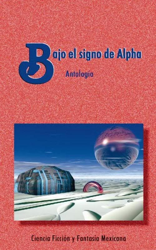 BajoelsignodeAlpha zps8cdb6039 - Bajo el signo de Alpha - Antologia De Ciencia Ficcion y Fantasia Mexicana [PDF]