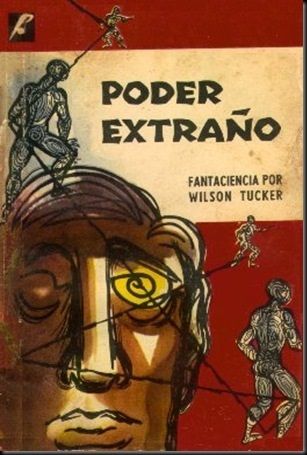Poder20extrantildeo zpsgroj15bn - Poder Extraño - Wilson Tucker [PDF-EPUB-DOC]