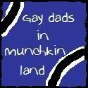 gay dads in munckin land”