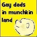 gay dads in munckin land”